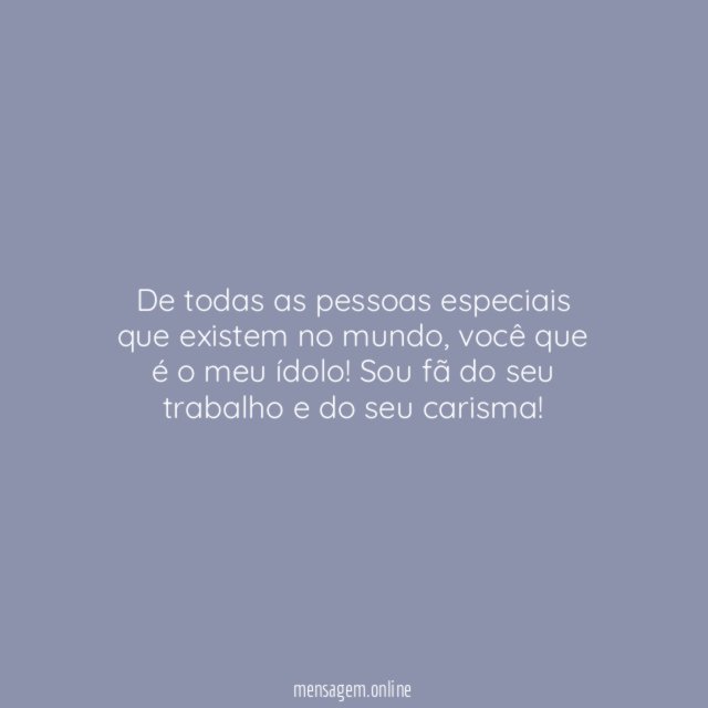 De todas as pessoas especiais que existem no mundo
