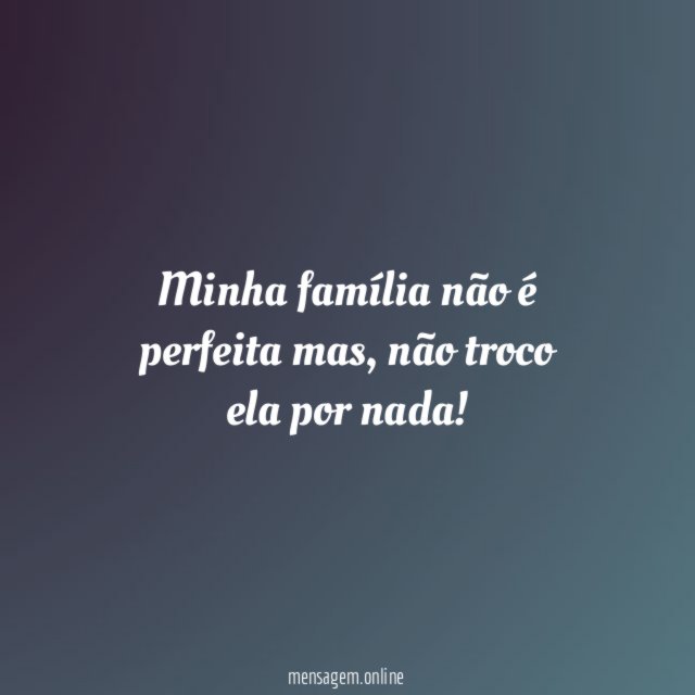Minha família não é perfeita mas