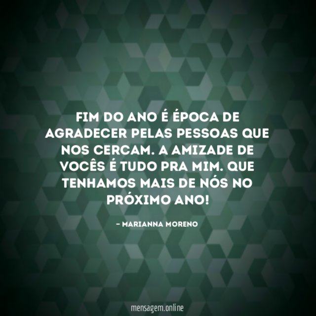 Fim do ano é época de agradecer pelas pessoas que nos cercam