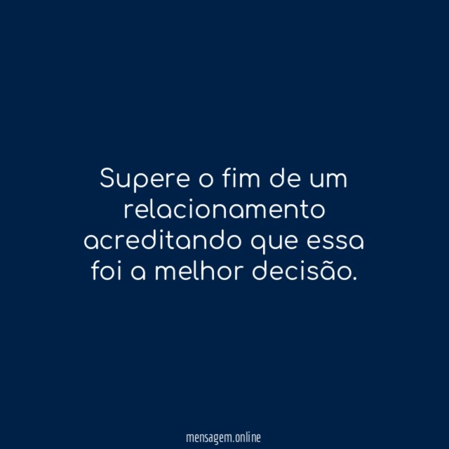 Supere o fim de um relacionamento acreditando que