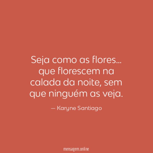 Seja como as flores