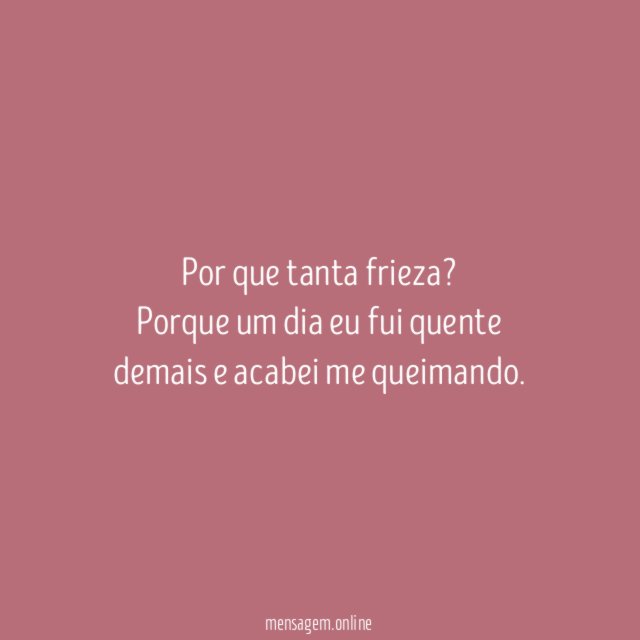 Por que tanta frieza