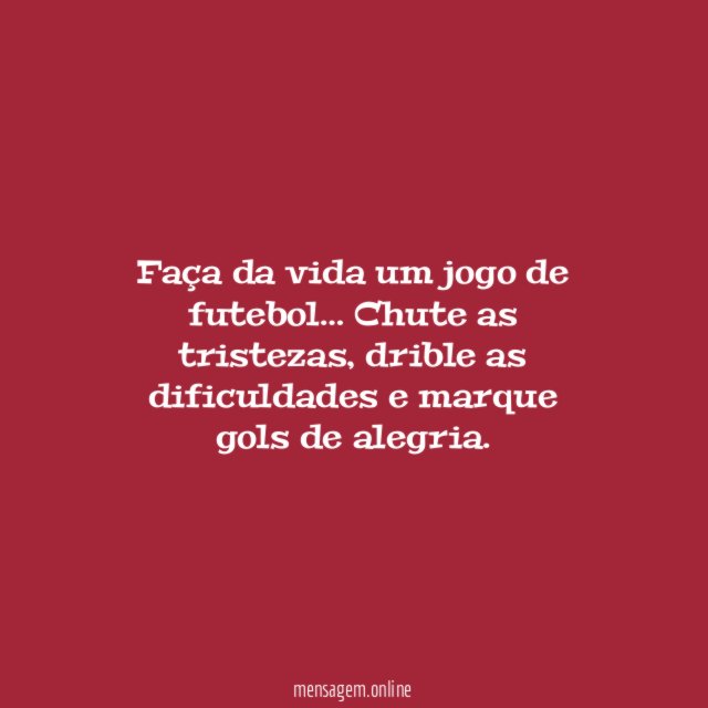 Faça da vida um jogo de futebol