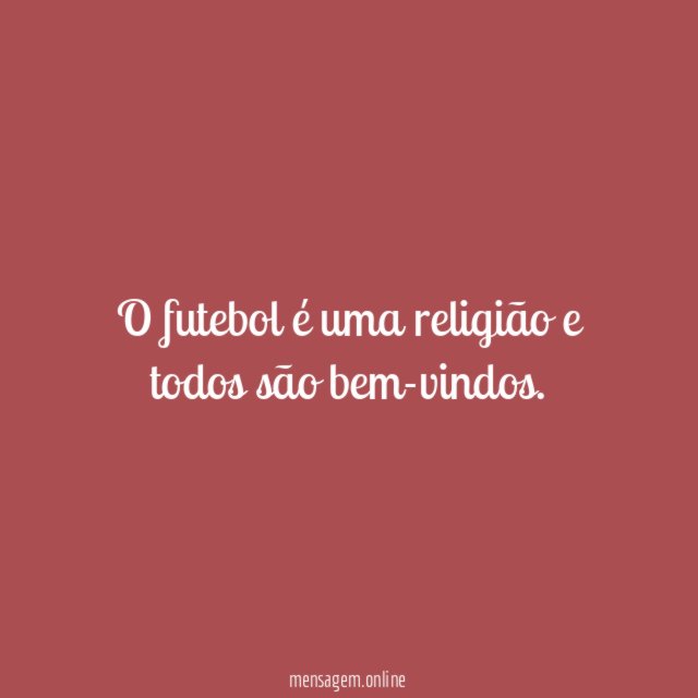 O futebol é uma religião e todos são bem-vindos