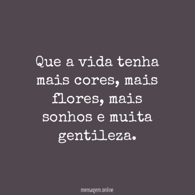 Que a vida tenha mais cores