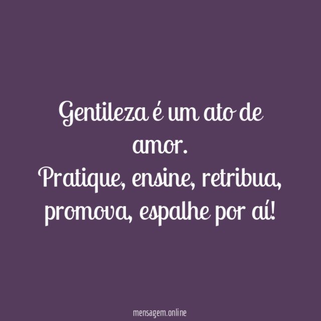 Gentileza é um ato de amor