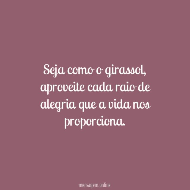 Seja como o girassol