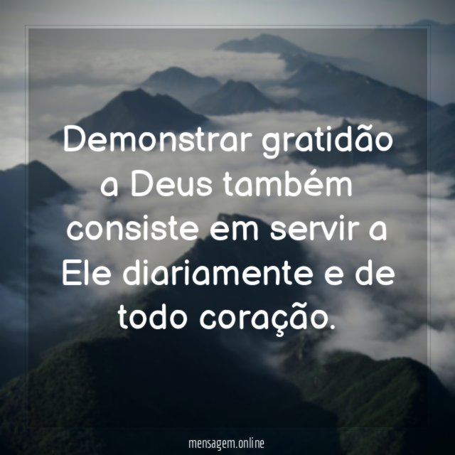 Demonstrar gratidão a Deus também consiste em servir