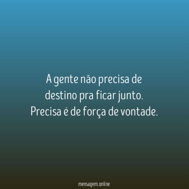 A gente não precisa de destino pra ficar junto
