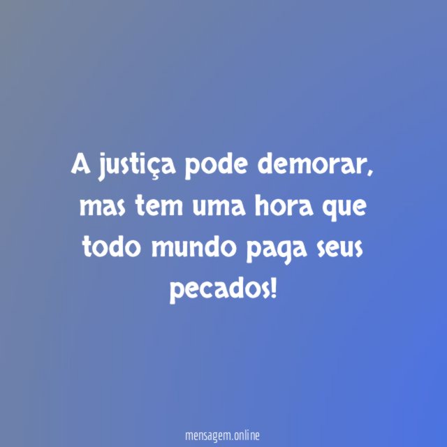 A justiça pode demorar
