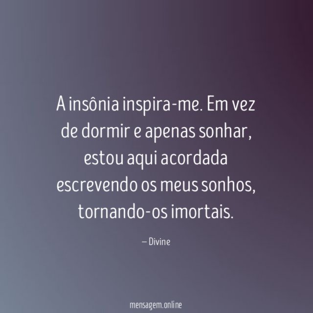 A insônia inspira-me