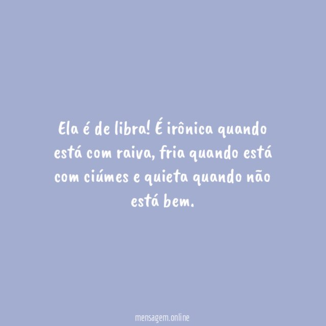 Ela é de libra