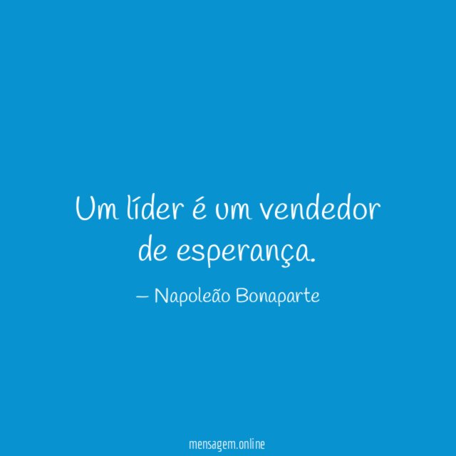 Um líder é um vendedor de esperança