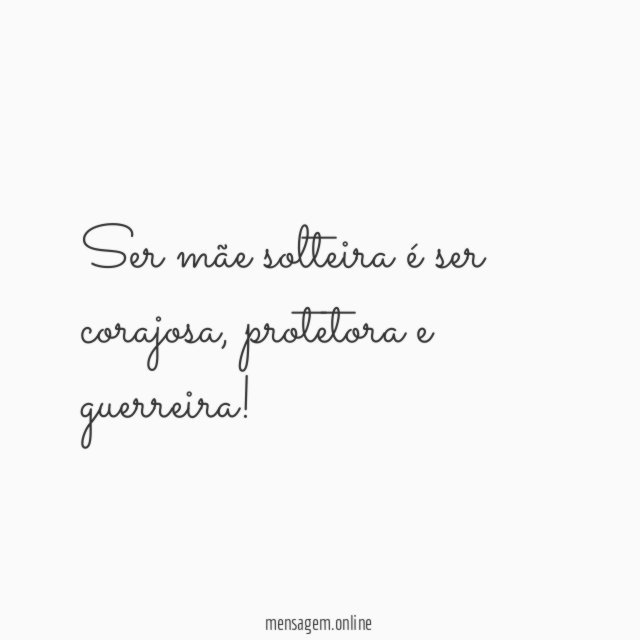 Ser mãe solteira é ser corajosa