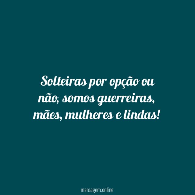 Solteiras por opção ou não