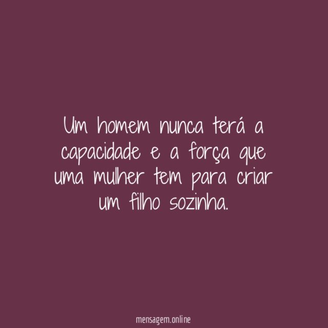 Um homem nunca terá a capacidade e a