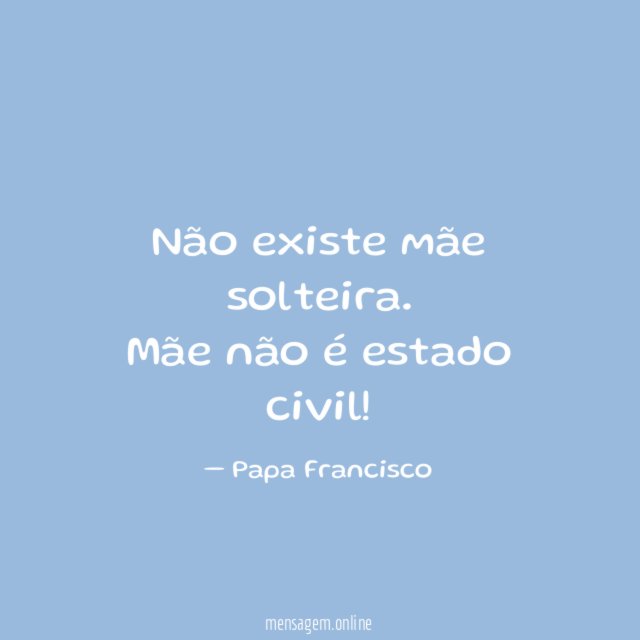 Não existe mãe solteira