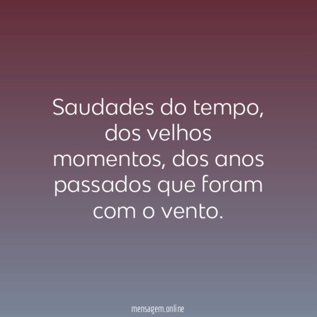 Saudades do tempo