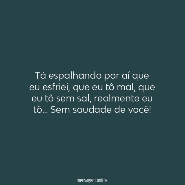 Tá espalhando por aí que eu esfriei