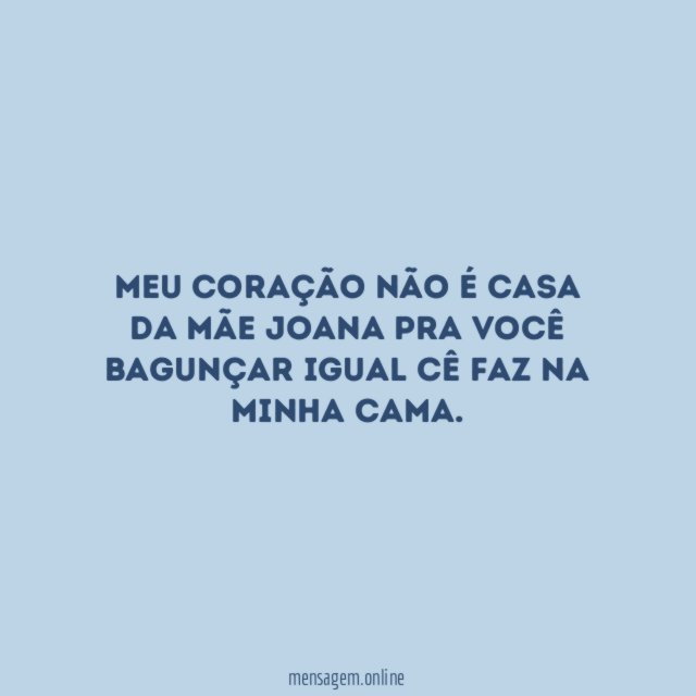 Meu coração não é casa da mãe Joana