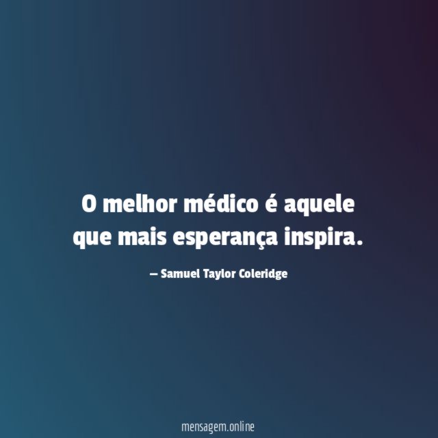 O melhor médico é aquele que mais esperança inspira
