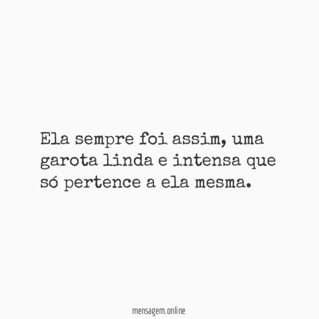 Ela sempre foi assim