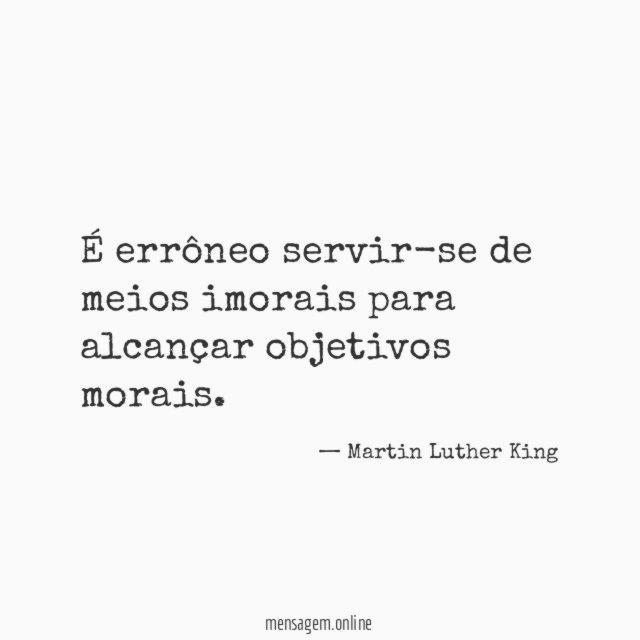 É errôneo servir-se de meios imorais para alcançar objetivos morais