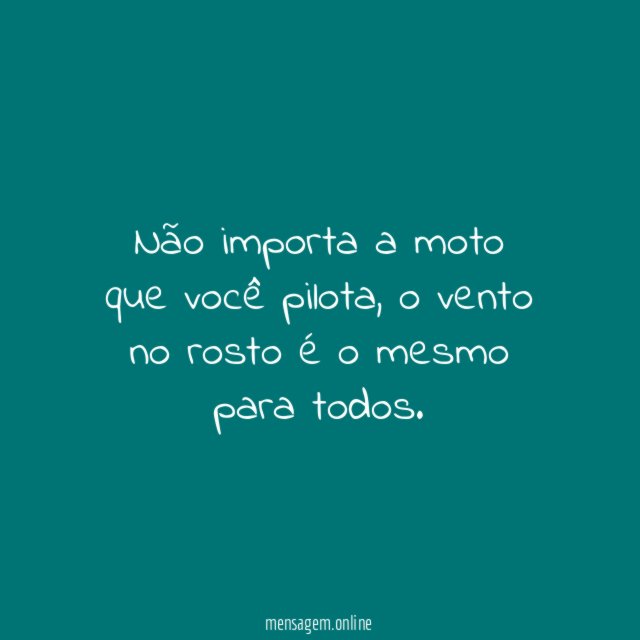 Não importa a moto que você pilota