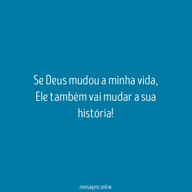 Se Deus mudou a minha vida