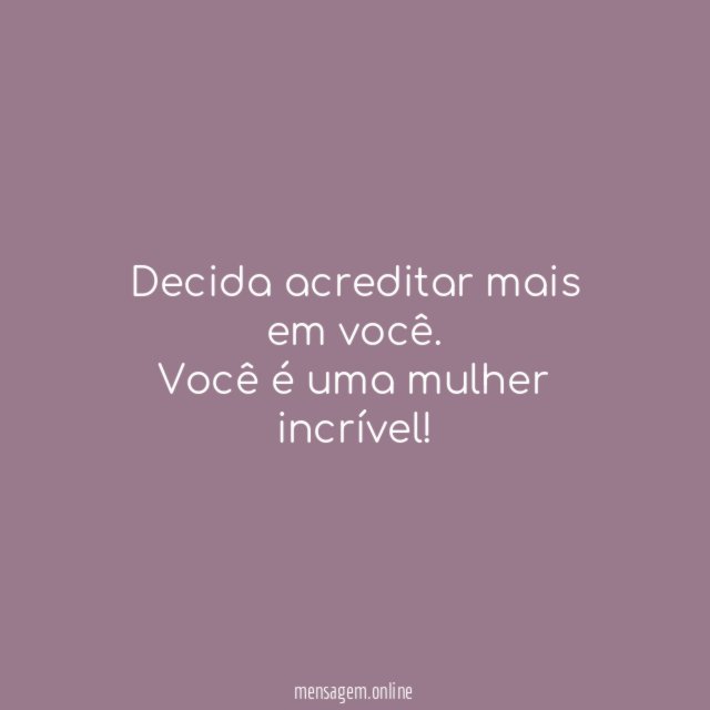 Decida acreditar mais em você