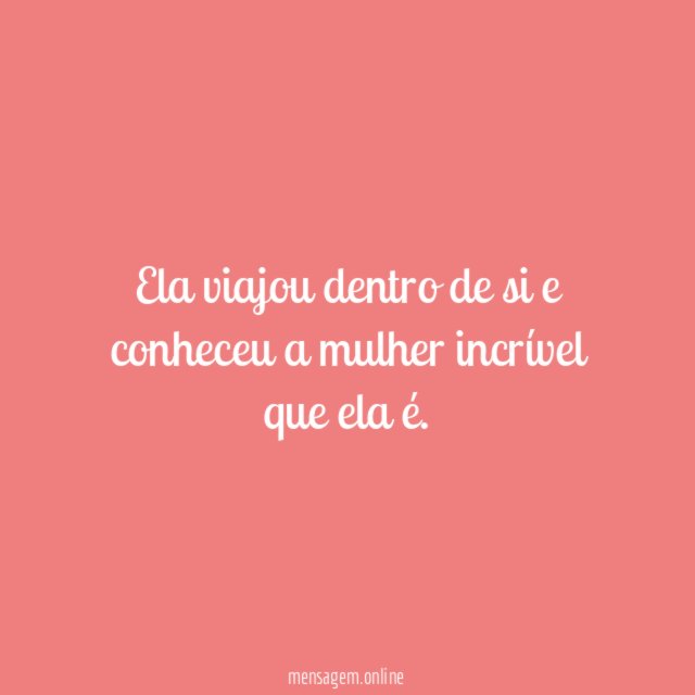 Ela viajou dentro de si e conheceu a
