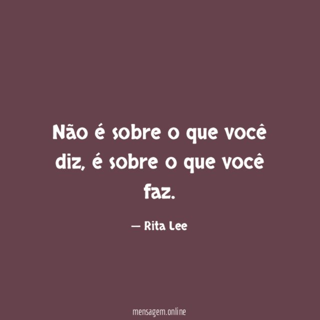 Não é sobre o que você diz