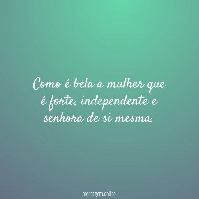 Como é bela a mulher que é forte