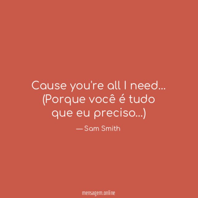 Cause you're all I need