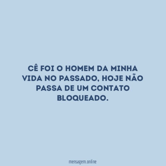 Cê foi o homem da minha vida no passado