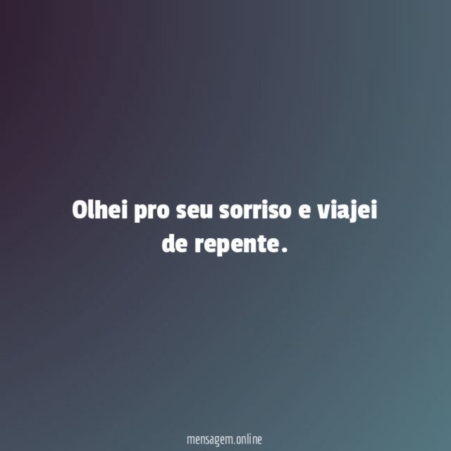 Olhei pro seu sorriso e viajei de repente