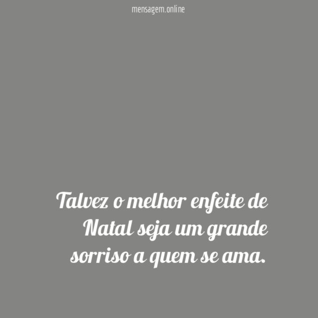 Talvez o melhor enfeite de Natal seja um