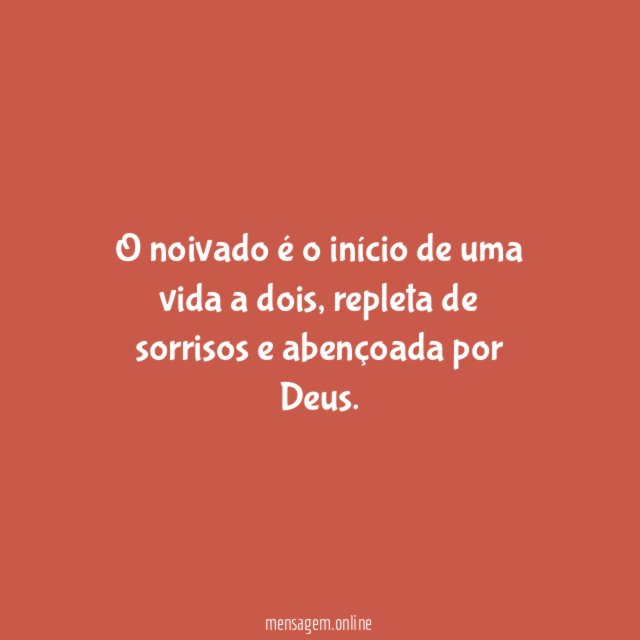 O noivado é o início de uma vida a dois