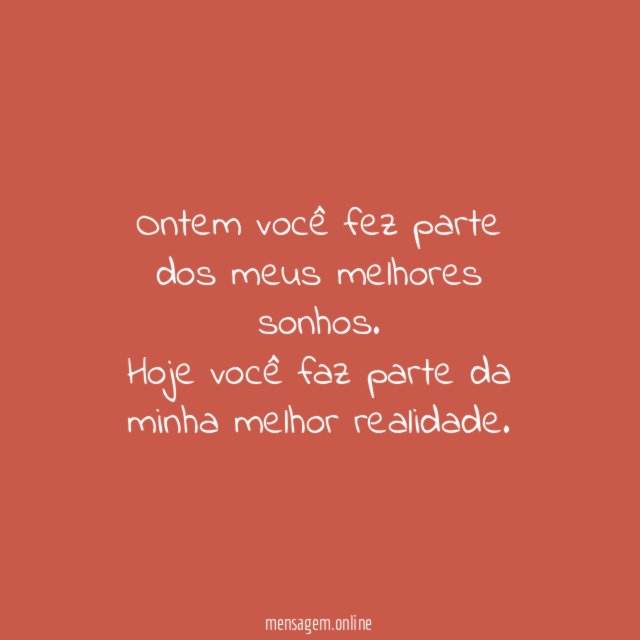 Ontem você fez parte dos meus melhores sonhos