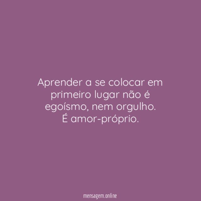 Aprender a se colocar em primeiro lugar não é egoísmo