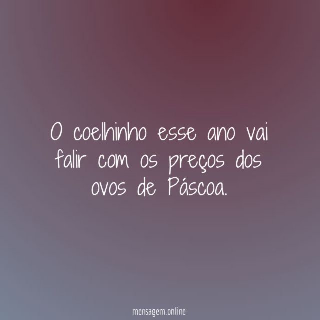 O coelhinho esse ano vai falir com os