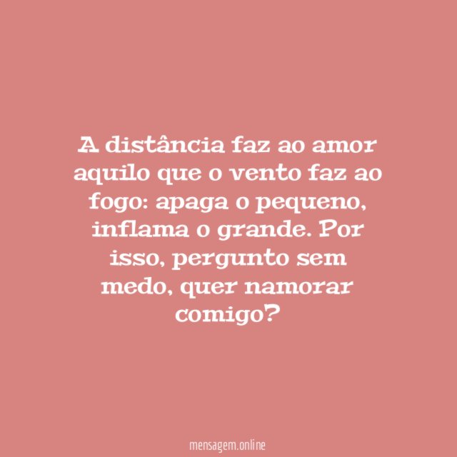 A distância faz ao amor aquilo que