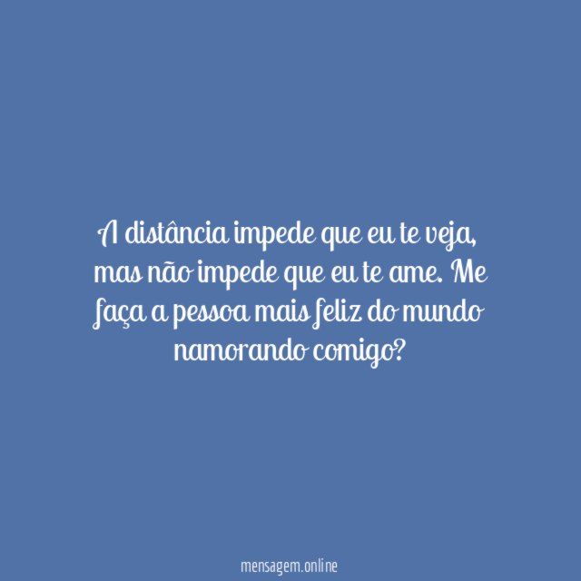 A distância impede que eu te veja