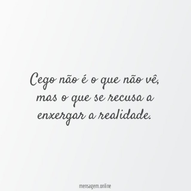 Cego não é o que não vê