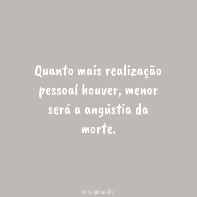 Quanto mais realização pessoal houver