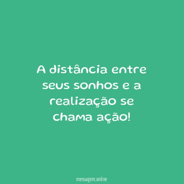 A distância entre seus sonhos e a realização