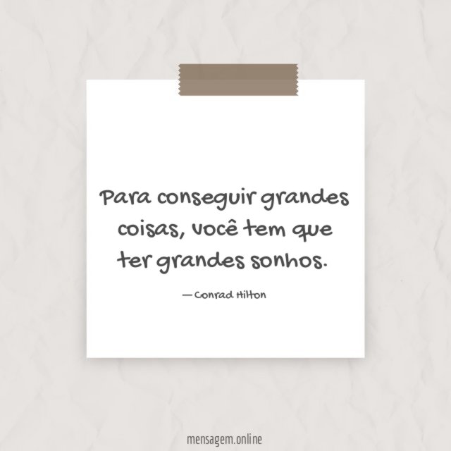 Para conseguir grandes coisas