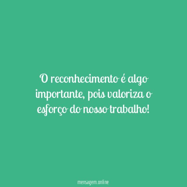 O reconhecimento é algo importante