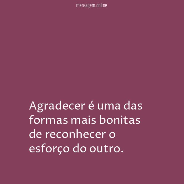 Agradecer é uma das formas mais bonitas de