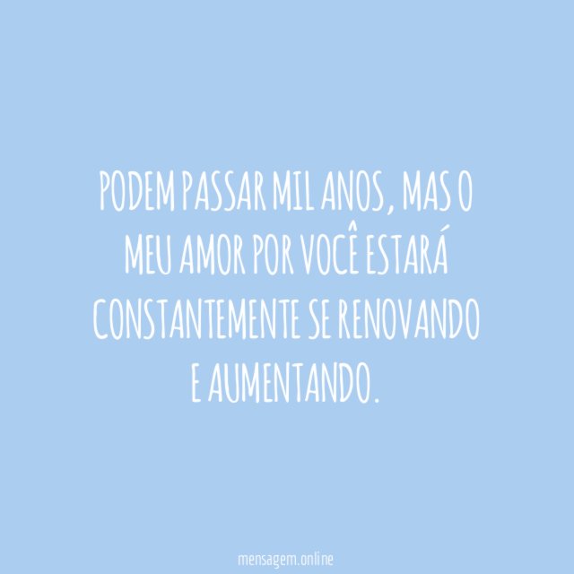 Podem passar mil anos